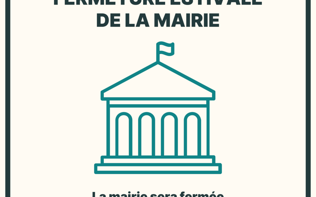 Fermeture estivale de la Mairie